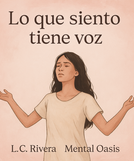 Lo que siento tiene voz: Porque cada emoción es digna de ser nombrada.